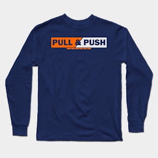 pull and push Long Sleeve T-Shirt